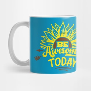 Be Awesome Today Mug